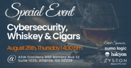 Cybersecurity, Cigar & Whiskey Event